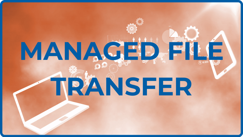 Managed File Transfer